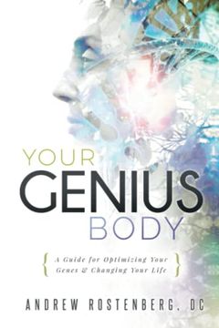 portada Your Genius Body: A Guide for Optimizing Your Genes & Changing Your Life (en Inglés)