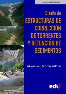 portada Diseño de Estructuras de Corrección de Torrentes y Retención de Sedimentos (in Spanish)
