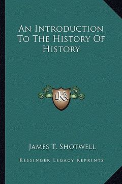 portada an introduction to the history of history (in English)