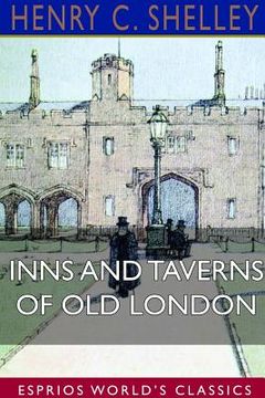 portada Inns and Taverns of Old London (Esprios Classics) (in English)