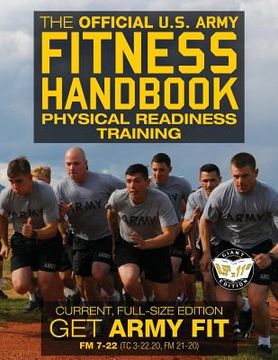 portada The Official US Army Fitness Handbook: Physical Readiness Training - Current, Full-Size Edition: Get Army Fit - 400+ Pages, Giant 8.5" x 11" Format: L (en Inglés)