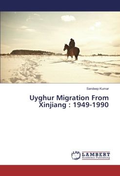portada Uyghur Migration From Xinjiang : 1949-1990