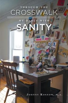 portada Through the Crosswalk: My Dance with Sanity