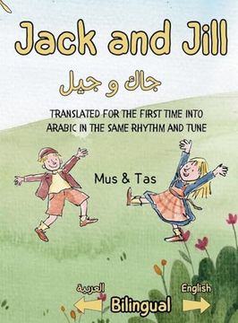 portada Jack and Jill جاك و جيل: Nursery Rhymes in English and Arabic