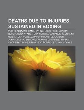 portada deaths due to injuries sustained in boxing: pedro alc zar, simon byrne, greg page, lavern roach, benny paret, duk koo kim, ed sanders