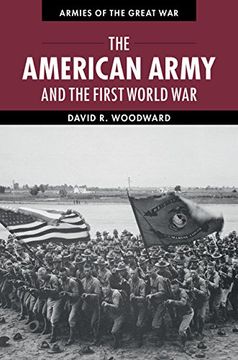 portada The American Army and the First World War (Armies of the Great War) (en Inglés)