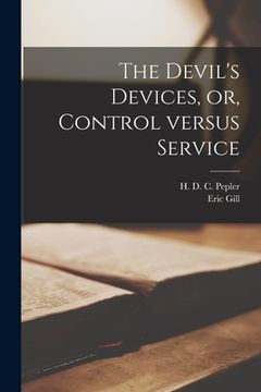portada The Devil's Devices, or, Control Versus Service (en Inglés)