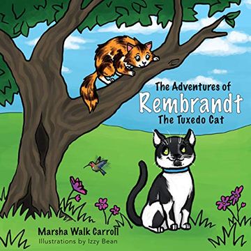 portada The Adventures of Rembrandt the Tuxedo Cat: Helps Callie, the Calico Cat, Find her Meow: Book 1