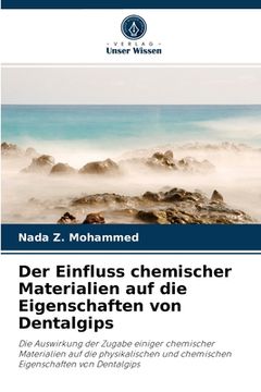 portada Der Einfluss chemischer Materialien auf die Eigenschaften von Dentalgips (in German)