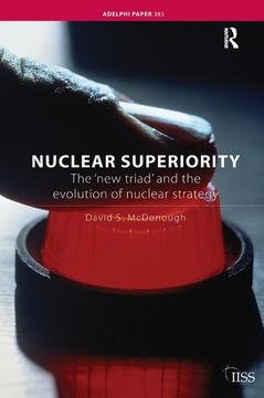 portada Nuclear Superiority: The 'New Triad' and the Evolution of American Nuclear Strategy