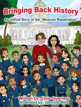 portada Bringing Back History: An Untold Story of the 'Mexican Repatriation' (en Inglés)