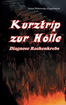 portada Kurztrip zur Hölle Diagnose Rachenkrebs (en Alemán)