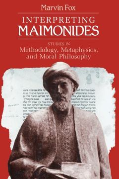 portada Interpreting Maimonides: Studies in Methodology, Metaphysics, and Moral Philosophy (Chicago Studies in the History of Judaism) (en Inglés)