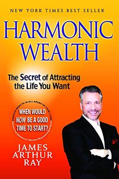 portada Harmonic Wealth: The Secret of Attracting the Life you Want (en Inglés)
