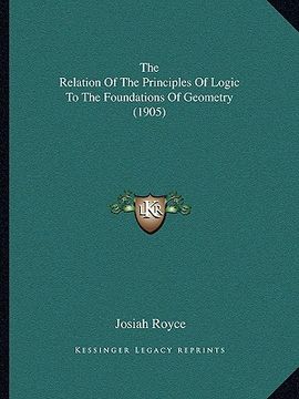 portada the relation of the principles of logic to the foundations of geometry (1905) (en Inglés)