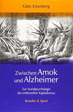 portada Zwischen Amok und Alzheimer: Zur Sozialpsychologie des Entfesselten Kapitalismus (en Alemán)