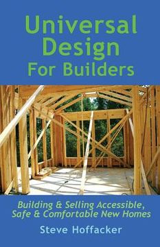 portada Universal Design For Builders: Building & Selling Accessible. Safe & Comfortable New Homes (en Inglés)