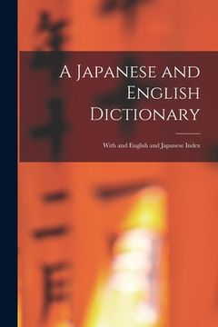 portada A Japanese and English Dictionary: With and English and Japanese Index (in English)