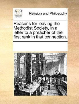 portada reasons for leaving the methodist society, in a letter to a preacher of the first rank in that connection.