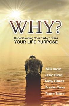 portada Why?: Understanding Your Why Gives Your Life Purpose (en Inglés)
