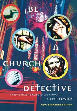 portada be a church detective: a young person's guide to old churches (en Inglés)