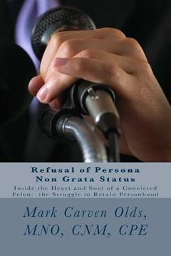portada Refusal of Persona Non Grata Status: Inside the Heart and Soul of a Convicted Felon: the Struggle to Retain Personhood