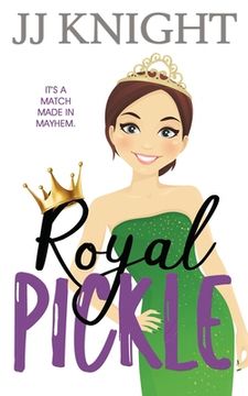 portada Royal Pickle: A Romantic Comedy (en Inglés)