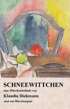 portada Schneewittchen: Eine Maerchenballade (en Alemán)