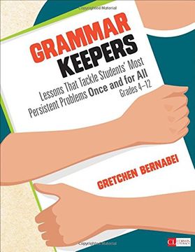 portada Grammar Keepers: Lessons That Tackle Students' Most Persistent Problems Once and for All, Grades 4-12 (Corwin Literacy) (en Inglés)