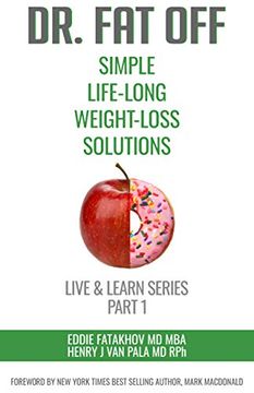 portada Dr. Fat Off: Simple Life-Long Weight-Loss Solutions: Live & Learn Series Part 1 (en Inglés)