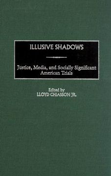 portada illusive shadows: justice, media, and socially significant american trials (en Inglés)