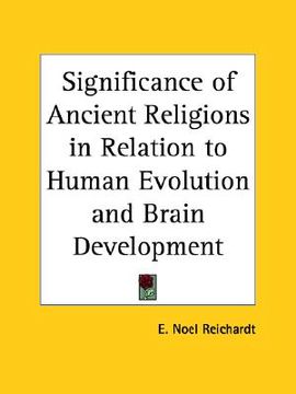 portada significance of ancient religions in relation to human evolution and brain development (en Inglés)