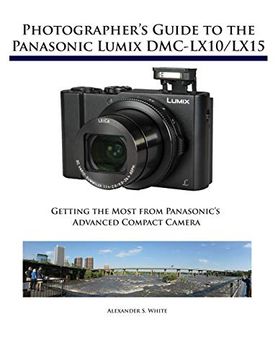 portada Photographer's Guide to the Panasonic Lumix Dmc-Lx10/Lx15: Getting the Most From Panasonic's Advanced Compact Camera (in English)