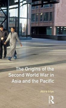 portada The Origins of the Second World War in Asia and the Pacific (Origins Of Modern Wars)