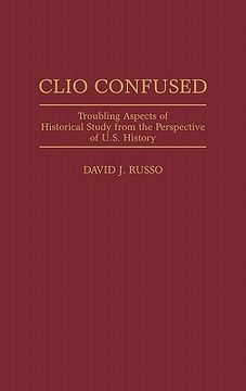 portada clio confused: troubling aspects of historical study from the perspective of u.s. history (in English)