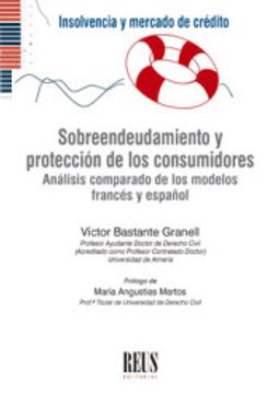 portada Sobreendeudamiento y Protección de los Consumidores: Análisis Comparado de los Modelos Francés y Español (Insolvencia y Mercado de Crédito)
