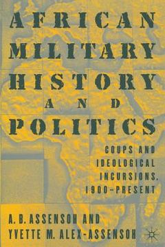 portada African Military History and Politics: Coups and Ideological Incursions, 1900-Present (en Inglés)