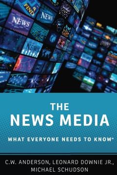 portada The News Media: What Everyone Needs to Know® (in English)