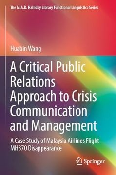 portada A Critical Public Relations Approach to Crisis Communication and Management: A Case Study of Malaysia Airlines Flight Mh370 Disappearance (The M. Ap K. Halliday Library Functional Linguistics Series) (en Inglés)