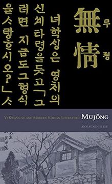 portada Mujong (The Heartless): Yi Kwang-Su and Modern Korean Literature: 127 (Cornell East Asia) (in English)