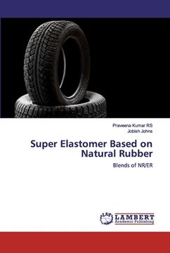 portada Super Elastomer Based on Natural Rubber (en Inglés)