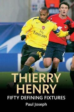 portada Thierry Henry Fifty Defining Fixtures (en Inglés)