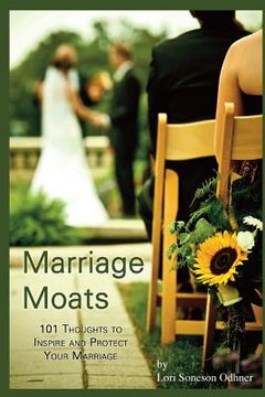 portada Marriage Moats: 101 Thoughts to Inspire and Protect Your Marriage (en Inglés)