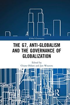 portada The g7, Anti-Globalism and the Governance of Globalization (Global Governance) (in English)