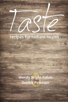 portada Taste: Recipes for Radiant Health (en Inglés)