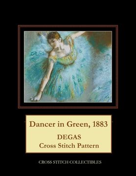 portada Dancer in Green, 1883: Degas Cross Stitch Pattern (en Inglés)