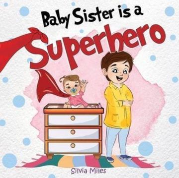 portada Baby Sister is a Superhero (en Inglés)