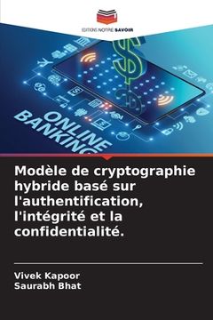 portada Modèle de cryptographie hybride basé sur l'authentification, l'intégrité et la confidentialité.