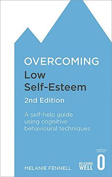 portada Overcoming Low Self-Esteem, 2nd Edition: A Self-Help Guide Using Cognitive Behavioral Techniques (Overcoming Books) (en Inglés)
