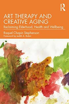 portada Art Therapy and Creative Aging: Reclaiming Elderhood, Health and Wellbeing (en Inglés)